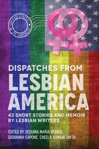 bokomslag Dispatches From Lesbian America
