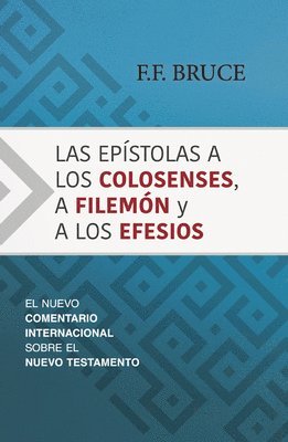 bokomslag Las Epístolas a Los Colosenses, a Filemón Y a Los Efesios: El Nuevo Comentario Internacional Sobre El Nuevo Testamento