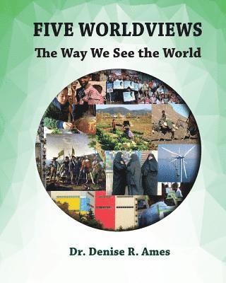 Five Worldviews: The Way We See the World