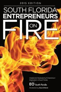 bokomslag South Florida Entrepreneurs on Fire 2015 Edition