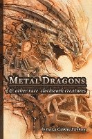 bokomslag Metal Dragons & Other Rare Clockwork Creatures