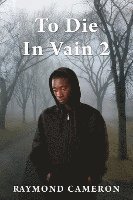 Raymond Cameron - To Die In Vain 2, Häftad