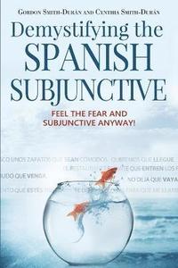 bokomslag Demystifying the Spanish Subjunctive