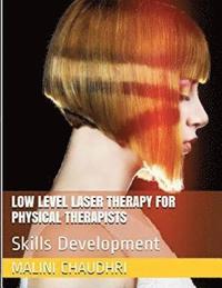bokomslag Low Level Laser Therapy For Physical Therapists - Skills Development