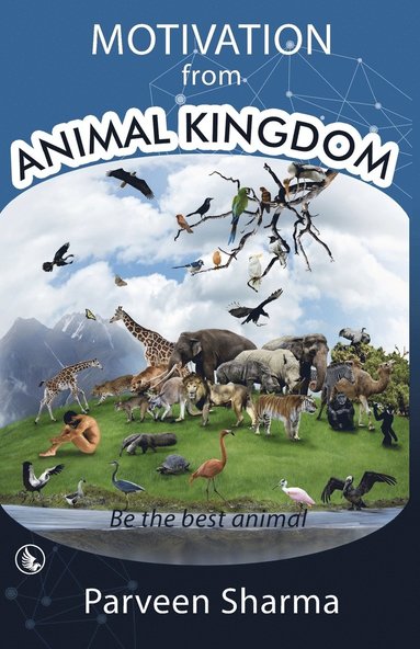 Parveen Sharma - Motivation From Animal Kingdom, Häftad