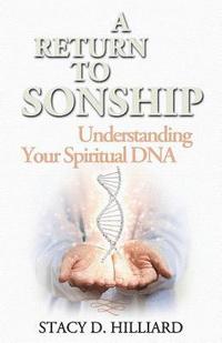 bokomslag A Return to Sonship: Understanding Your Spiritual DNA