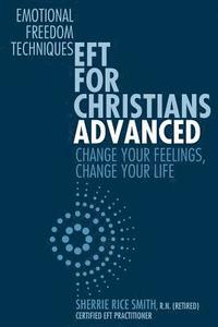 bokomslag EFT For Christians Advanced: Change Your Feelings, Change Your Life