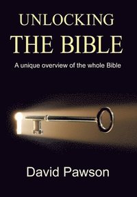 bokomslag Unlocking The Bible: A Unique Overview of the Whole Bible