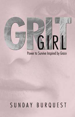 bokomslag Grit Girl: Power to Survive Inspired by Grace