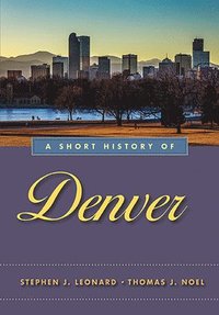 bokomslag A Short History of Denver