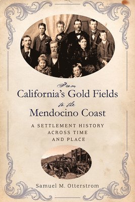 From California's Gold Fields to the Mendocino Coast 1