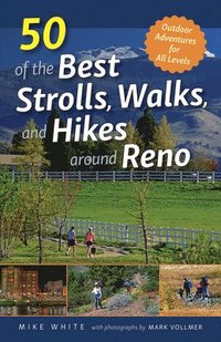 bokomslag 50 of the Best Strolls, Walks, and Hikes around Reno