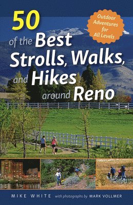 50 of the Best Strolls, Walks, and Hikes around Reno 1