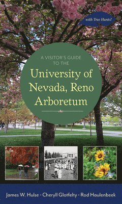 Cheryll Glotfelty, James W. Hulse, James W Hulse, Rod Haulenbeek - Visitor's Guide to the University of Nevada, Reno Arboretum, Häftad