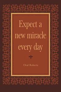 bokomslag Expect a New Miracle Every Day