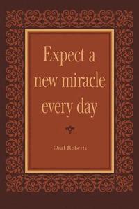 bokomslag Expect a New Miracle Every Day