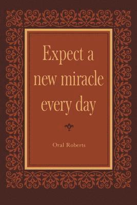 Expect a New Miracle Every Day