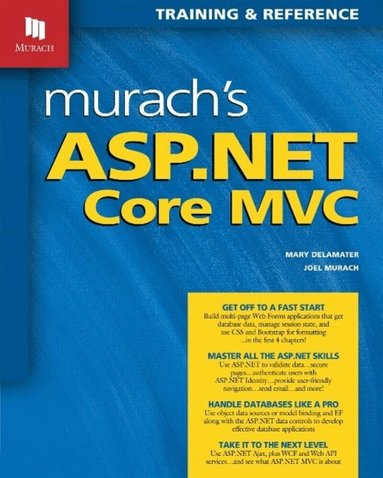 Joel Murach, Mary Delamater - Murach's ASP.NET Core MVC, Häftad