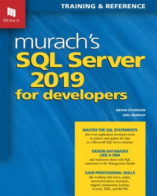 Bryan Syverson, Joel Murach - Murach's  SQL Server 2019 for Developers, Häftad