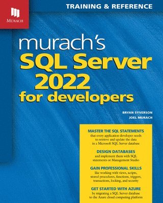 Bryan Syverson, Joel Murach - Murach's SQL Server 2022 for Developers, Häftad