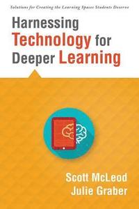 bokomslag Harnessing Technology for Deeper Learning: (A Quick Guide to Educational Technology Integration and Digital Learning Spaces)