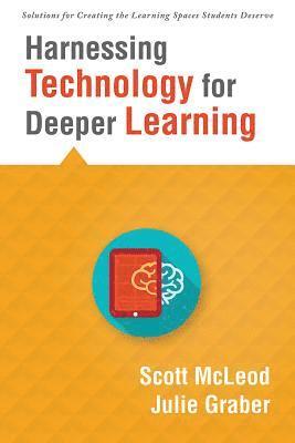Julie Graber, Scott McLeod - Harnessing Technology for Deeper Learning, Häftad