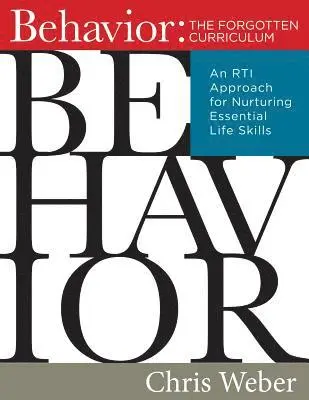 Chris Weber - Behavior: The Forgotten Curriculum: An Rti Approach for Nurturing Essential Life Skills (Transform Your Differentiated Instruction, Assessment, and Be, Häftad. Tillgänglighet: Lägg i varukorg
