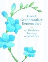 Great Grandmother Remembers: Heirloom Treasury of Memories 1