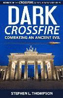 bokomslag Dark Crossfire: Combating an Ancient Evil
