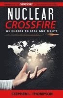 bokomslag Nuclear Crossfire: We Choose to Stay and Fight!