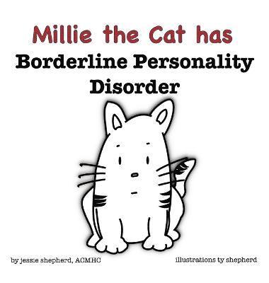 Jessie Shepherd, Jessie, Shepherd - Millie the Cat has Borderline Personality Disorder, Inbunden
