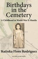 bokomslag Birthdays in the Cemetery: A Childhood in World War II Manila