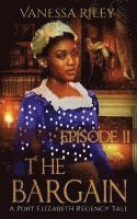 Vanessa Riley - The Bargain: Episode II, Häftad
