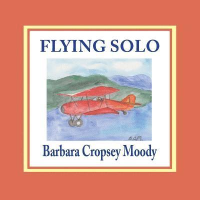 Barbara Cropsey Moody - Flying Solo, Häftad