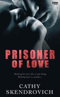 Cathy Skendrovich - Prisoner of Love, Häftad