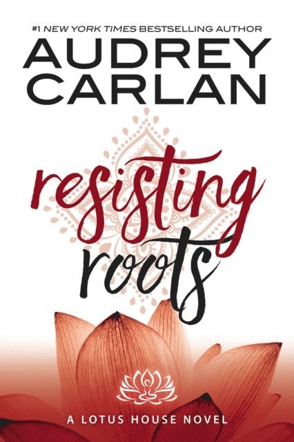 Audrey Carlan - Resisting Roots, Häftad