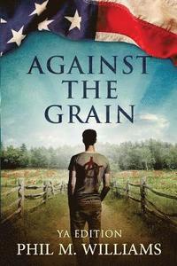 bokomslag Against the Grain YA Edition