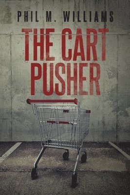 Phil M Williams, Phil M. Williams - Cart Pusher, Häftad