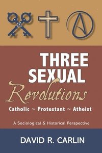 bokomslag Three Sexual Revolutions