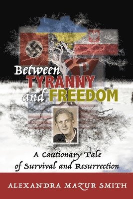 bokomslag Between Tyranny and Freedom