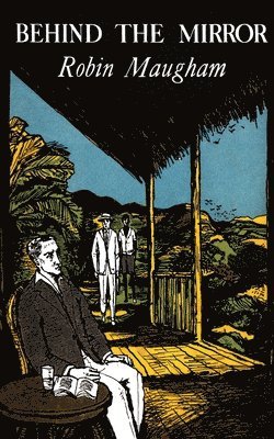 Robin Maugham - Behind the Mirror (Valancourt 20th Century Classics), Häftad