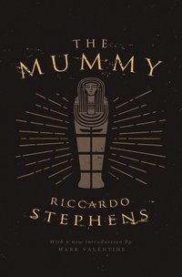 bokomslag The Mummy (Valancourt 20th Century Classics)