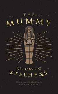 bokomslag The Mummy (Valancourt 20th Century Classics)