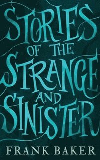 bokomslag Stories of the Strange and Sinister (Valancourt 20th Century Classics)