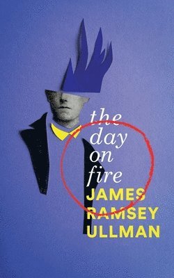 James Ramsey Ullman - Day on Fire, Häftad