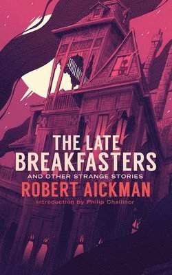 The Late Breakfasters and Other Strange Stories (Valancourt 20th Century Classics) 1