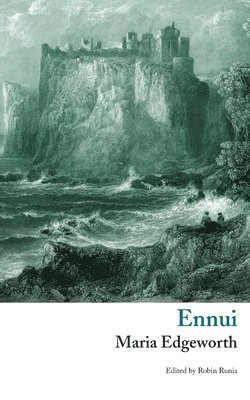 Maria Edgeworth, Robin Runia, Stacey Kikendall - Ennui (Valancourt Classics), Häftad