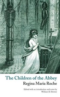 bokomslag The Children of the Abbey (Valancourt Classics)