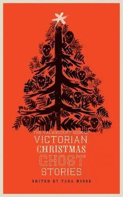 bokomslag The Valancourt Book of Victorian Christmas Ghost Stories