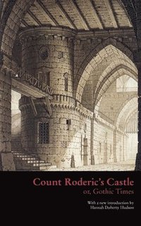 bokomslag Count Roderic's Castle, or, Gothic Times